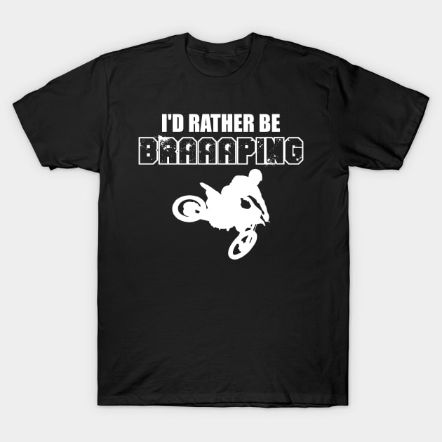 I'd Rather Be Braaaping T-Shirt by SHIP